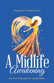 Paperback A Midlife Awakening: And a Year of Messages from Ascended Masters Book