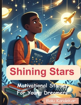 Shining Stars: Motivational Stories For Young Dreamers