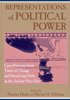 Paperback Representations of Political Power: Case Histories from Times of Change and Dissolving Order in the Ancient Near East Book