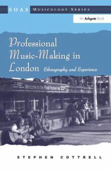 Paperback Professional Music-Making in London: Ethnography and Experience Book