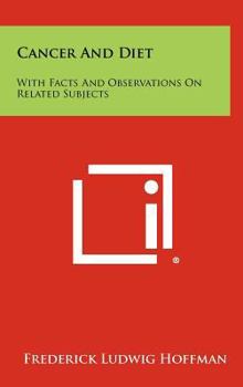 Hardcover Cancer and Diet: With Facts and Observations on Related Subjects Book