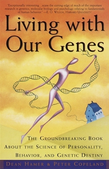 Paperback Living with Our Genes: The Groundbreaking Book About the Science of Personality, Behavior, and Genetic Destiny Book