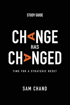 Paperback Change Has Changed - Study Guide: Time for a Strategic Reset Book