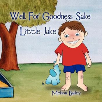 Paperback Well, for Goodness Sake Little Jake Book