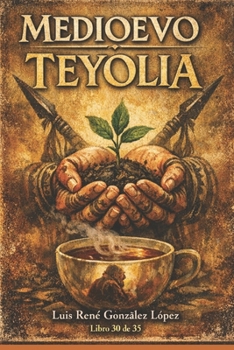 TEYOLIA: MEDIOEVO (MEDIOEVO ESPAÑOL) (Spanish Edition)
