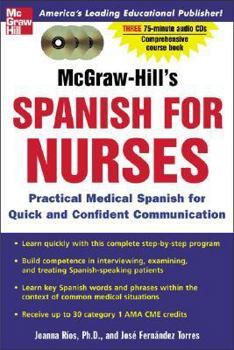 Paperback McGraw-Hill's Spanish for Nurses (Book + 3cds): A Practical Course for Quick and Confident Communication Book