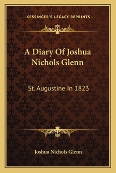 Paperback A Diary Of Joshua Nichols Glenn: St. Augustine In 1823 Book