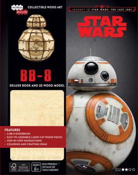 IncrediBuilds: BB-8 Deluxe Book and Model S: An Inside Look at the Intrepid Little Astromech Droid - Book  of the Journey to Star Wars: The Last Jedi