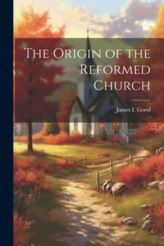 Paperback The Origin of the Reformed Church Book