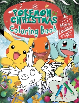 Paperback Pokemon Christmas Coloring Book: Pokemon Merry Christmas Coloring Book With Ultimate Holiday Images Book