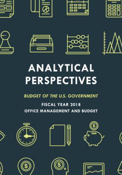 Paperback Analytical Perspectives: Budget of the U.S. Government Fiscal Year 2018 Book