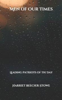 Men of Our Times: Leading Patriots of the Day