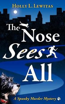Paperback The Nose Sees All: A Spunky Murder Mystery Book