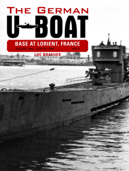 Hardcover The German U-Boat Base at Lorient France: August 1942-August 1943, Volume 3 Book