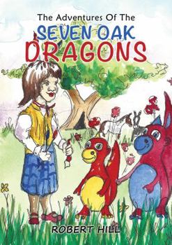 Paperback The Adventures Of The Seven Oak Dragons Book