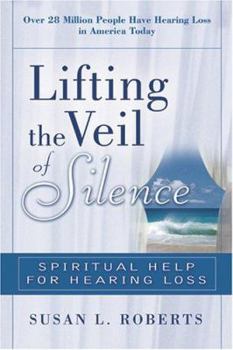 Paperback Lifting the Veil: Spiritual Help for Hearing Loss Book