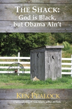 Paperback The Shack: God is Black, but Obama Ain't Book