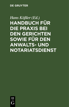 Hardcover Handbuch Für Die PRAXIS Bei Den Gerichten Sowie Für Den Anwalts- Und Notariatsdienst [German] Book