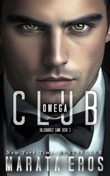 Club Omega (Billionaires' Game Trilogy) - Book #3 of the Billionaire's Game