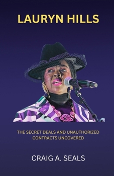 Biography of Lauryn Hills: The Secret Deals and Unauthorized Contracts Uncovered