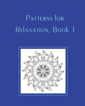 Paperback Patterns for Relaxation, Book 1: Mixed Patterns Book