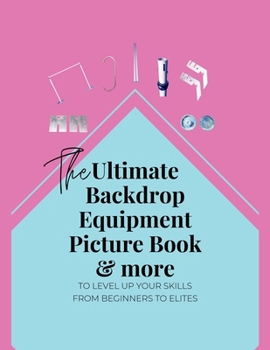 Paperback The Ultimate Backdrop Equipment Picture Book & More Book