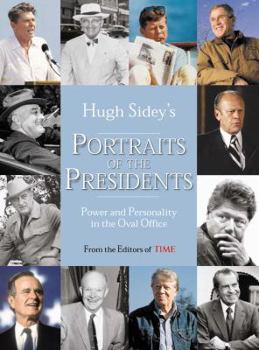 Hardcover Time: Hugh Sidey's Portraits of the Presidents: Power and Personality in the Oval Office Book