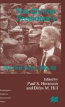 Hardcover The Clinton Presidency: The First Term, 1992-96 Book