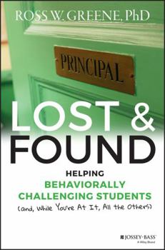 Hardcover Lost and Found: Helping Behaviorally Challenging Students (And, While You're at It, All the Others) Book