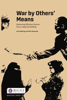 Paperback War by Others' Means: Delivering Effective Partner Force Capacity Building Book