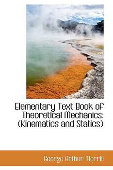 Elementary Text Book of Theoretical Mechanics : (Kinematics and Statics)