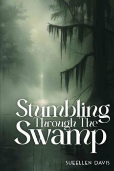 Paperback Stumbling through the Swamp Book
