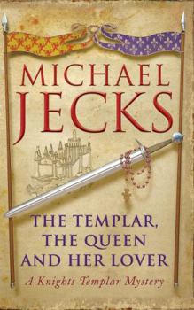 Mass Market Paperback The Templar, the Queen and Her Lover: A Knights Templar Mystery Book