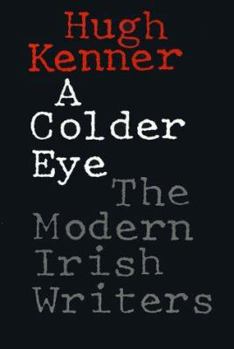 Paperback A Colder Eye: The Modern Irish Writers Book