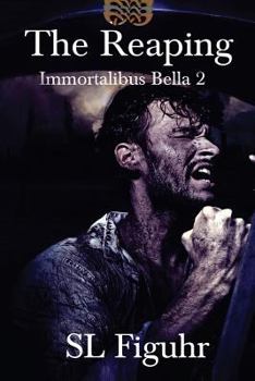 The Reaping: Immortalibus Bella Book 2 - Book #2 of the Immortalibus Bella