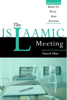 Paperback The Islaamic Meeting, How to Plan and Attend Book