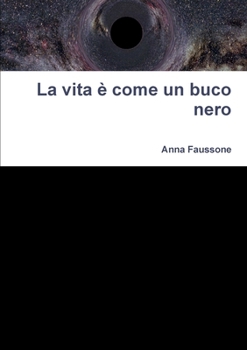 Paperback La vita è come un buco nero [Italian] Book
