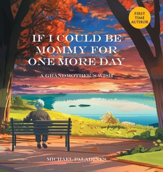 Hardcover If I Could Be Mommy for One More Day: A Grandmother's Wish Book