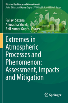 Paperback Extremes in Atmospheric Processes and Phenomenon: Assessment, Impacts and Mitigation Book