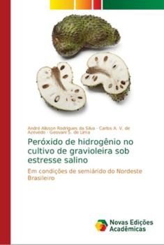 Paperback Peróxido de hidrogênio no cultivo de gravioleira sob estresse salino [Portuguese] Book