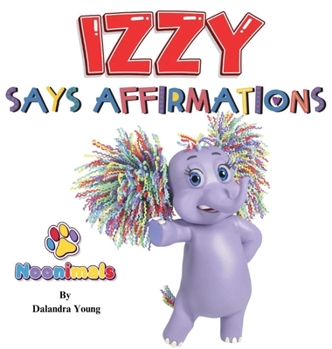 Hardcover Noonimals - Izzy Says Affirmations Book