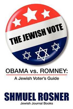 Paperback The Jewish Vote: Obama v. Romney: A Jewish Voters Guide Book