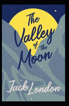 Paperback The Valley of the Moon Annotated Book