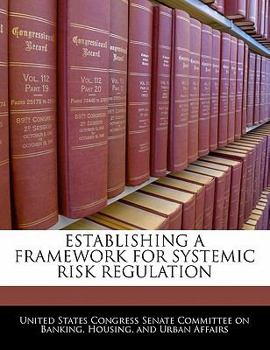 Paperback Establishing a Framework for Systemic Risk Regulation Book