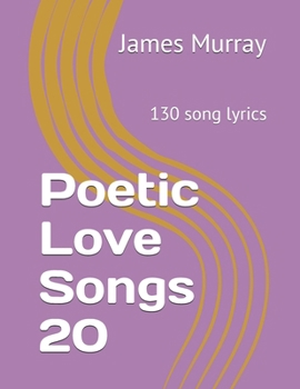 Paperback Poetic Love Songs 20: 130 song lyrics Book