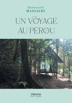 Paperback Un voyage au Pérou [French] Book