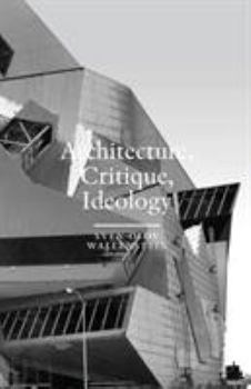 Paperback Architecture, Critique, Ideology: Writings on Architecture and Theory Book