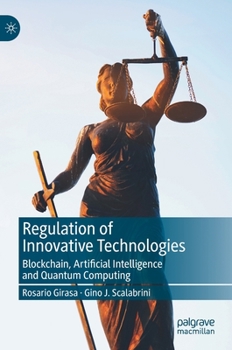 Hardcover Regulation of Innovative Technologies: Blockchain, Artificial Intelligence and Quantum Computing Book