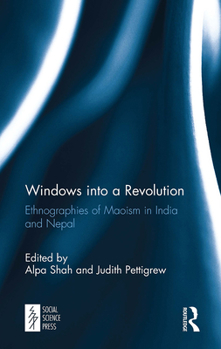 Paperback Windows Into a Revolution: Ethnographies of Maoism in India and Nepal Book