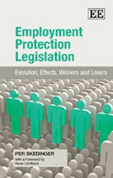 Hardcover Employment Protection Legislation: Evolution, Effects, Winners and Losers Book